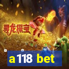 a118 bet